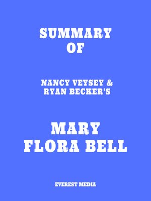 cover image of Summary of Nancy Veysey & Ryan Becker's Mary Flora Bell